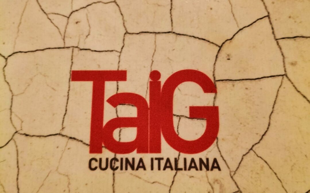 rubrica Gastro-ENO-VAgante: TaiG – Cucina Italiana